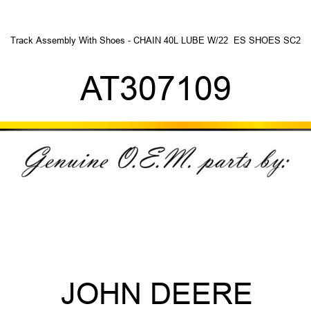 Track Assembly With Shoes - CHAIN 40L, LUBE W/22  ES SHOES SC2 AT307109