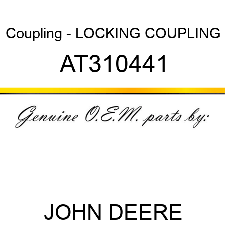 Coupling - LOCKING COUPLING AT310441