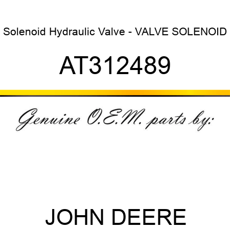 Solenoid Hydraulic Valve - VALVE, SOLENOID AT312489