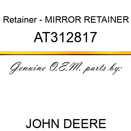 Retainer - MIRROR, RETAINER AT312817