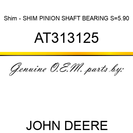Shim - SHIM, PINION SHAFT BEARING S=5.90 AT313125