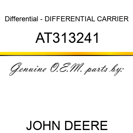 Differential - DIFFERENTIAL CARRIER AT313241