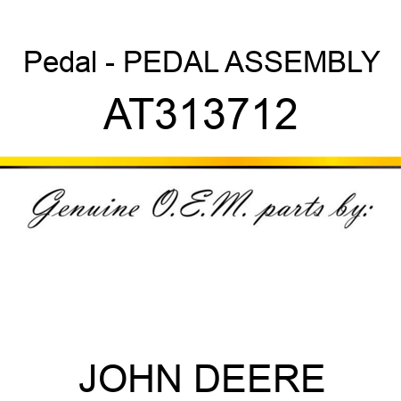 Pedal - PEDAL ASSEMBLY AT313712