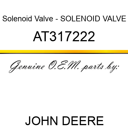 Solenoid Valve - SOLENOID VALVE AT317222