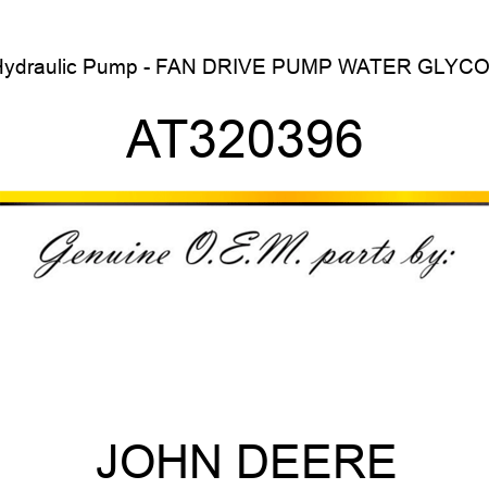 Hydraulic Pump - FAN DRIVE PUMP WATER GLYCOL AT320396