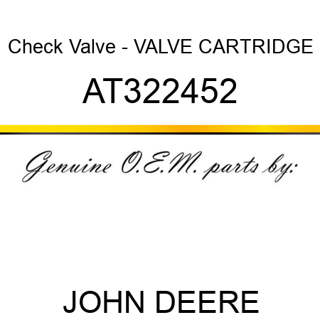 Check Valve - VALVE, CARTRIDGE AT322452