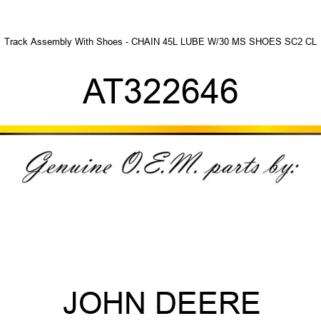Track Assembly With Shoes - CHAIN 45L LUBE W/30 MS SHOES SC2 CL AT322646