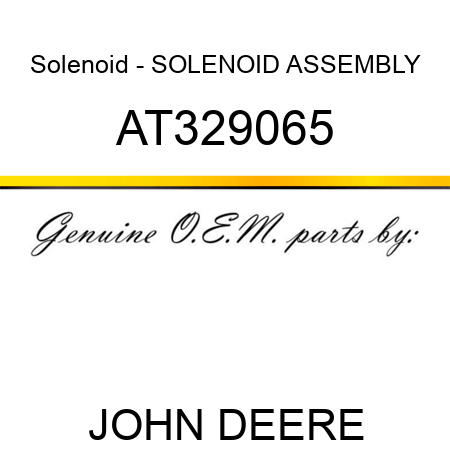 Solenoid - SOLENOID ASSEMBLY AT329065