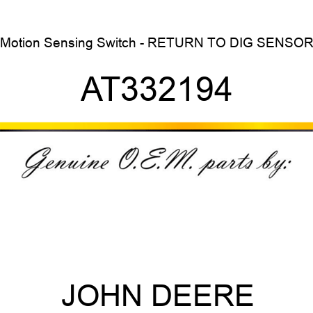 Motion Sensing Switch - RETURN TO DIG SENSOR AT332194