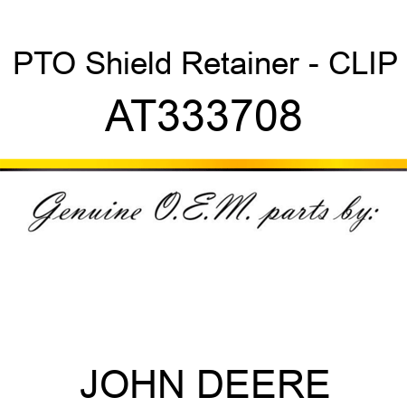 PTO Shield Retainer - CLIP AT333708