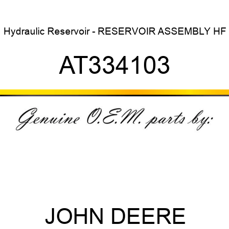 Hydraulic Reservoir - RESERVOIR ASSEMBLY, HF AT334103