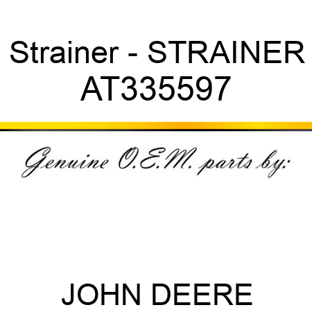 Strainer - STRAINER AT335597