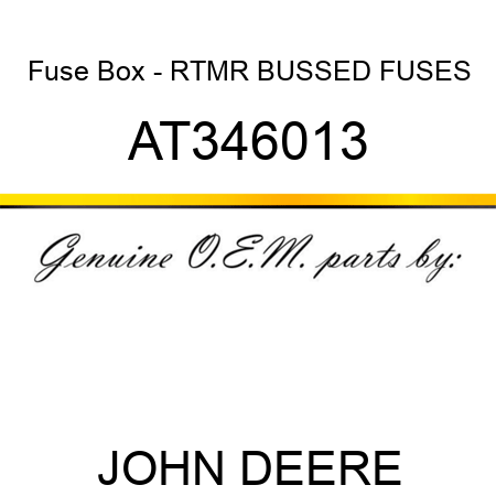 Fuse Box - RTMR, BUSSED FUSES AT346013