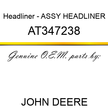 Headliner - ASSY, HEADLINER AT347238