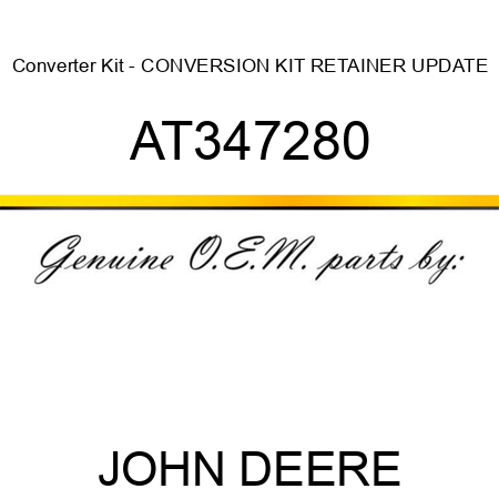 Converter Kit - CONVERSION KIT RETAINER UPDATE AT347280