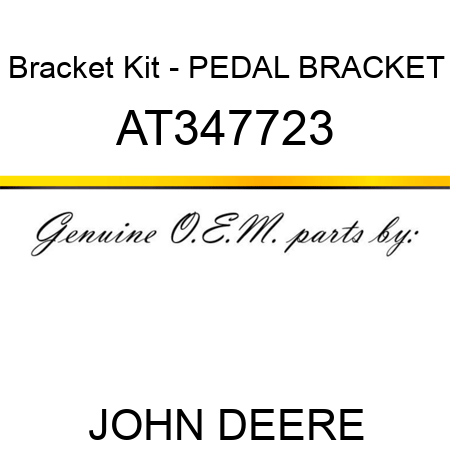 Bracket Kit - PEDAL BRACKET AT347723