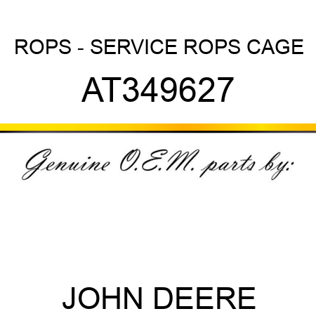 ROPS - SERVICE ROPS CAGE AT349627
