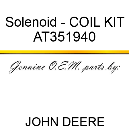 Solenoid - COIL KIT AT351940