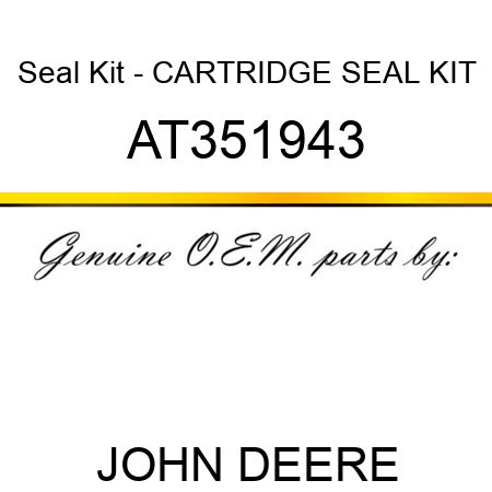 Seal Kit - CARTRIDGE SEAL KIT AT351943
