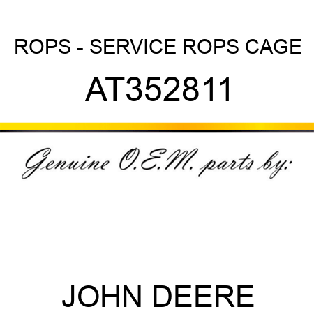 ROPS - SERVICE ROPS CAGE AT352811