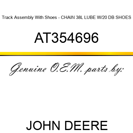 Track Assembly With Shoes - CHAIN 38L, LUBE W/20 DB SHOES AT354696