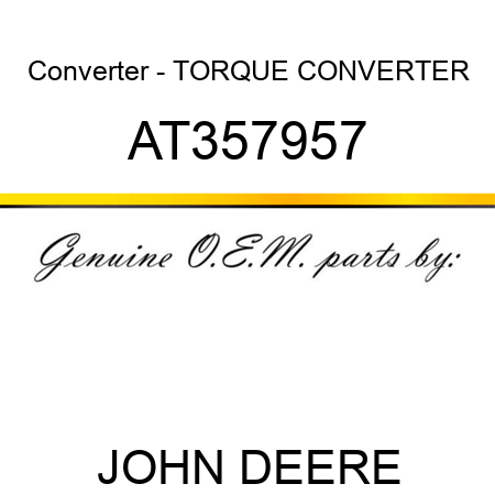 Converter - TORQUE CONVERTER AT357957