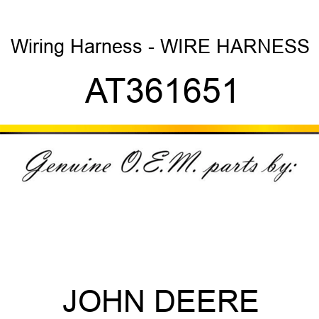 Wiring Harness - WIRE HARNESS AT361651