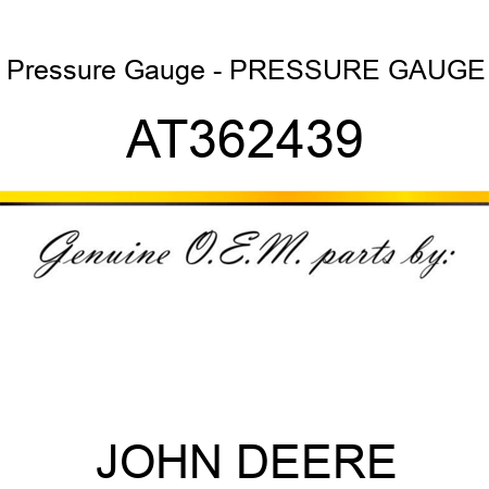 Pressure Gauge - PRESSURE GAUGE AT362439