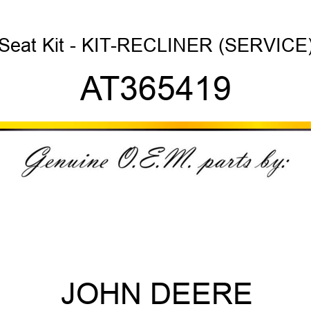 Seat Kit - KIT-RECLINER (SERVICE) AT365419