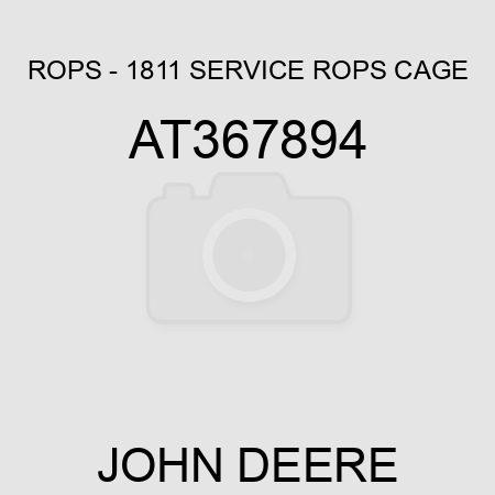 ROPS - 1811 SERVICE ROPS CAGE AT367894