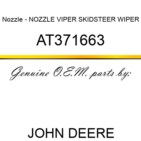 Nozzle - NOZZLE, VIPER SKIDSTEER WIPER AT371663