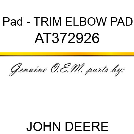 Pad - TRIM, ELBOW PAD AT372926