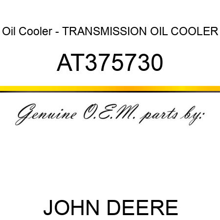 Oil Cooler - TRANSMISSION OIL COOLER AT375730