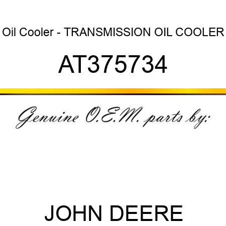 Oil Cooler - TRANSMISSION OIL COOLER AT375734