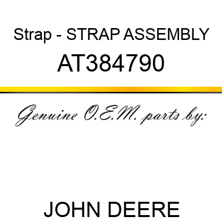 Strap - STRAP ASSEMBLY AT384790