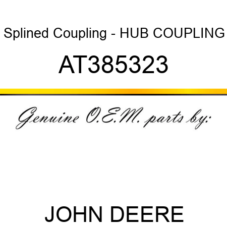Splined Coupling - HUB, COUPLING AT385323
