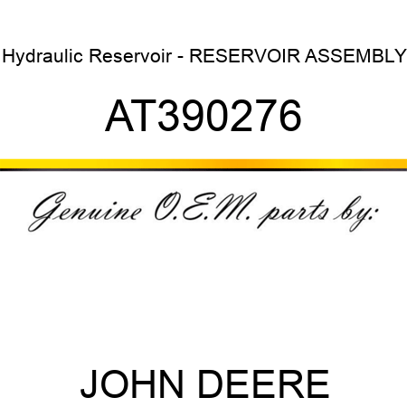Hydraulic Reservoir - RESERVOIR ASSEMBLY AT390276