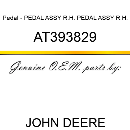 Pedal - PEDAL ASSY, R.H. PEDAL ASSY, R.H. AT393829