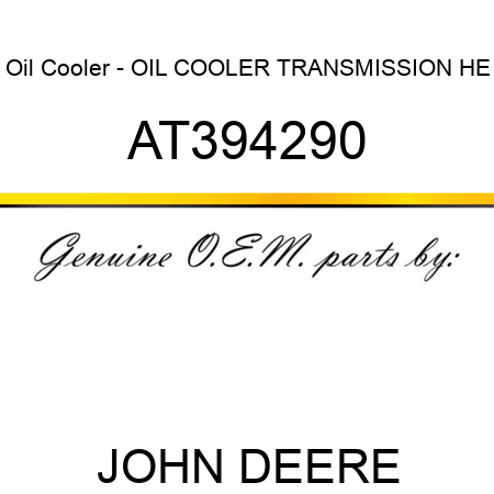 Oil Cooler - OIL COOLER, TRANSMISSION HE AT394290