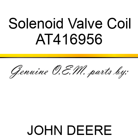 Solenoid Valve Coil AT416956