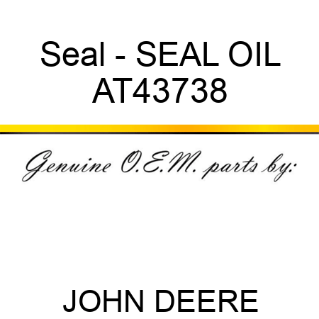Seal - SEAL ,OIL AT43738