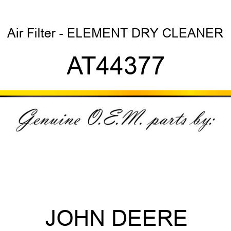 Air Filter - ELEMENT ,DRY CLEANER AT44377