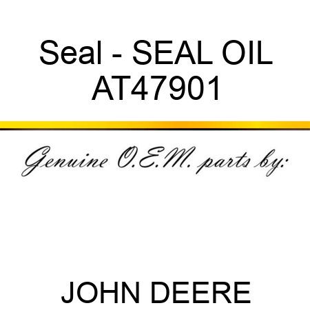 Seal - SEAL, OIL AT47901