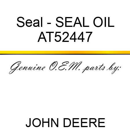 Seal - SEAL, OIL AT52447