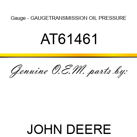 Gauge - GAUGE,TRANSMISSION OIL PRESSURE AT61461