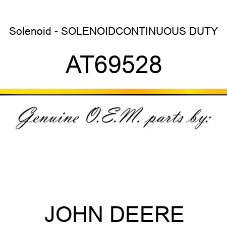 Solenoid - SOLENOID,CONTINUOUS DUTY AT69528