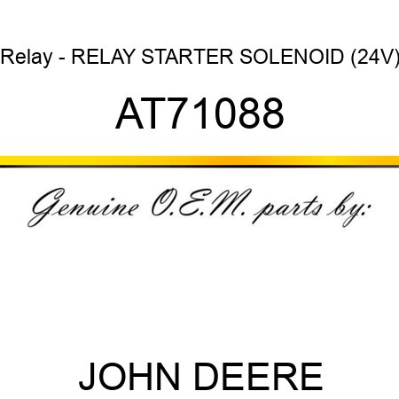 Relay - RELAY, STARTER SOLENOID (24V) AT71088