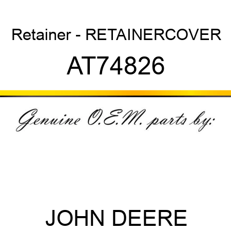 Retainer - RETAINER,COVER AT74826