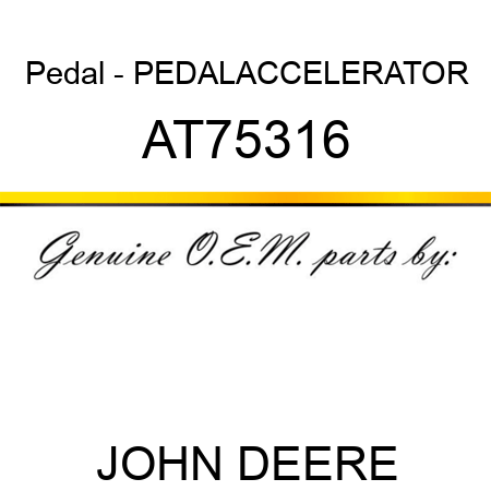 Pedal - PEDAL,ACCELERATOR AT75316