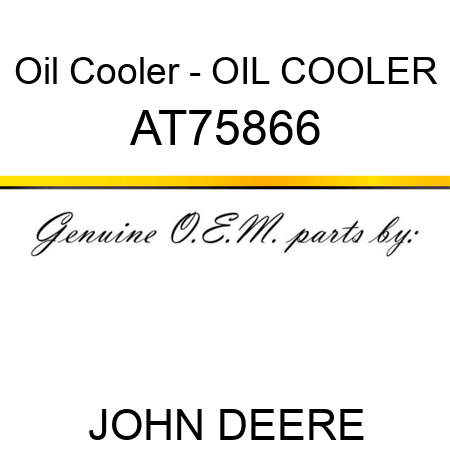 Oil Cooler - OIL COOLER AT75866